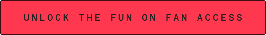 Unlock the fun on Fan Access