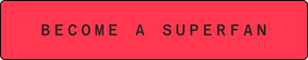 Become a Superfan