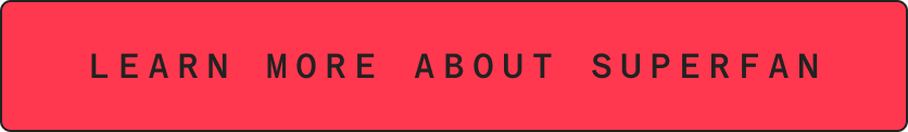 Learn more about Superfan