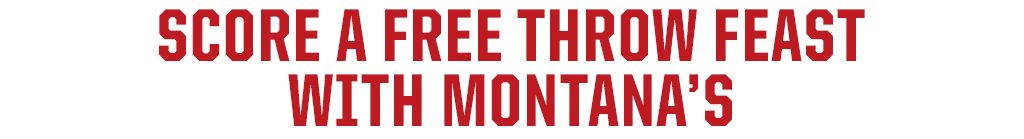 SCORE A FREE THROW FEAST WITH MONTANAS