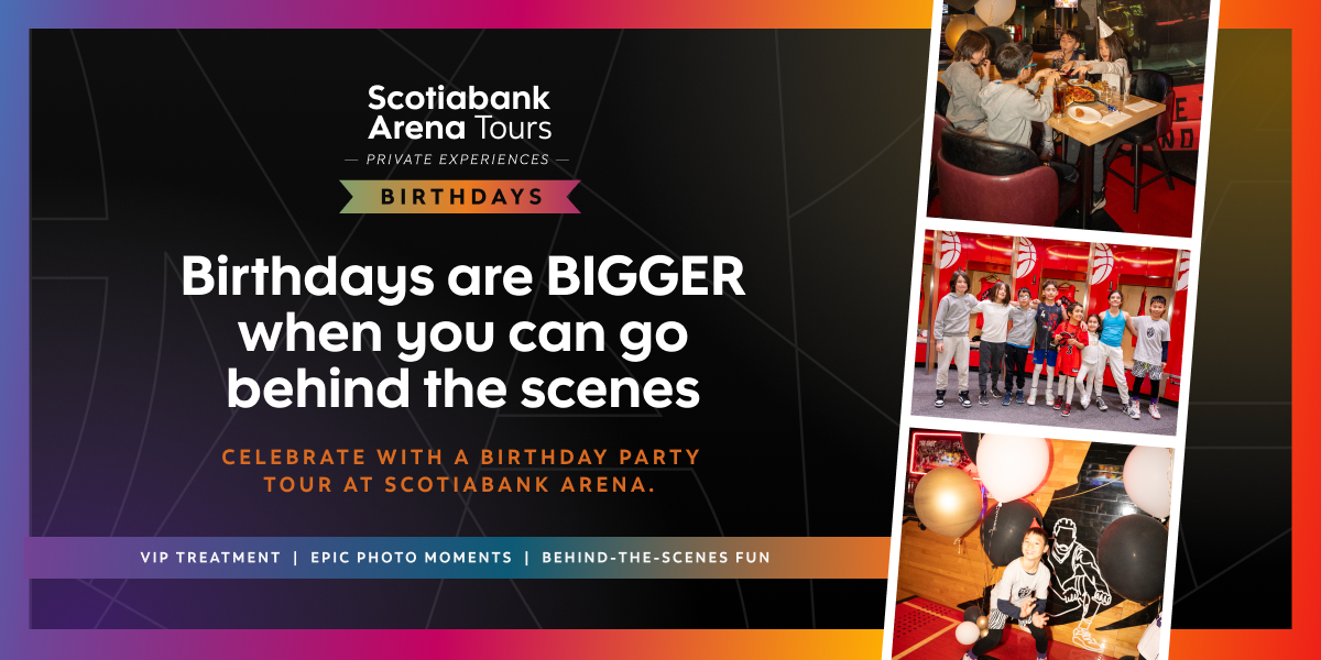 Scotiabank Arena Tours - Birthdays are BIGGER when you can go behind the scenes