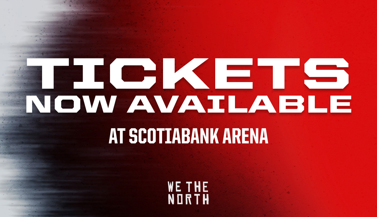 TICKETS NOW AVAILABLE AT SCOTIABNANK ARENA - WE THE NORTH