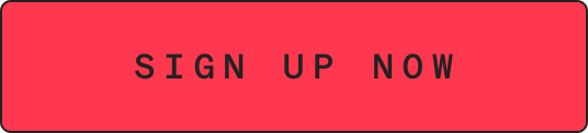 SIGN UP NOW