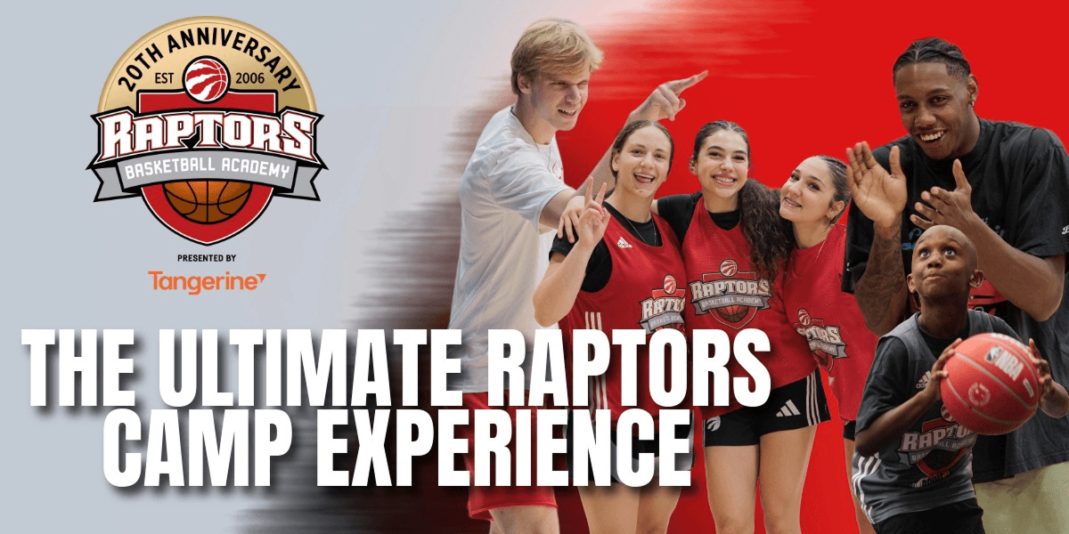 RAPTORS BASKETBALL ACADEMY | THE ULTIMATE RAPTORS CAMP EXPERIENCE