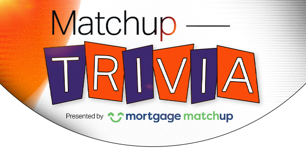 Mortgage Matchup Trivia