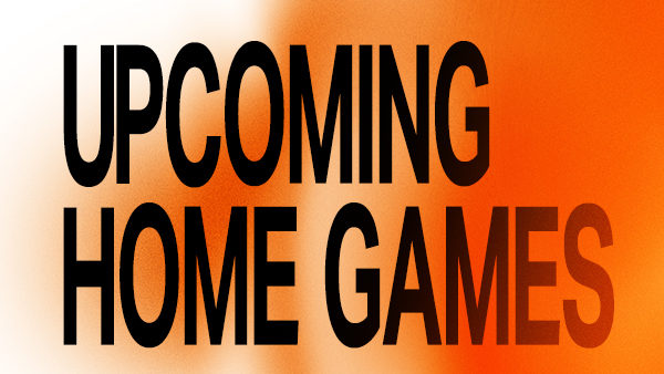 Upcoming homes games Upcoming homes games