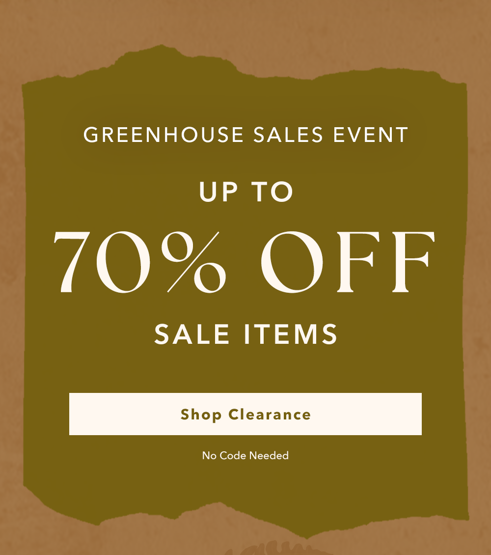 GREENHOUSE SALES EVENT: Up to 70% OFF | Shop Clearance GREENHOUSE SALES EVENT: Up to 70% OFF | Shop Clearance