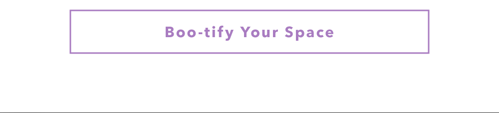 Boo-tify Your Space