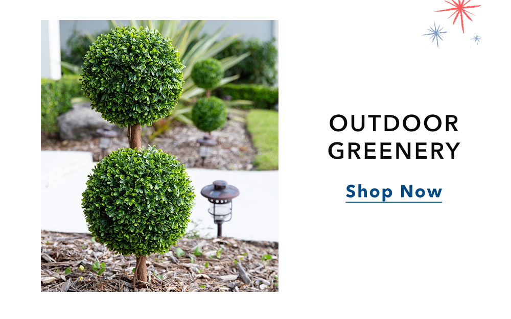 OUTDOOR GREENERY - Shop Now OUTDOOR GREENERY - Shop Now