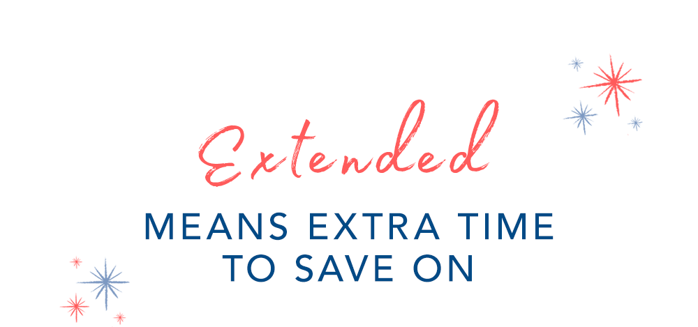 Extended Means Extra Time To Save On...