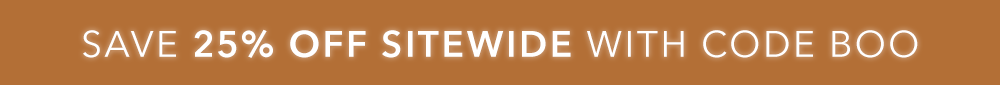 Save 25% Off Sitewide with Code Boo