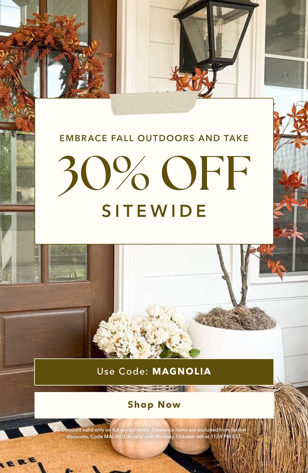 30% off sitewide USE CODE: MAGNOLIA 30% off sitewide USE CODE: MAGNOLIA