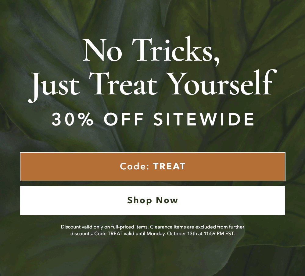 No Tricks, Just Treat Yourself - 30% OFF SITEWIDE