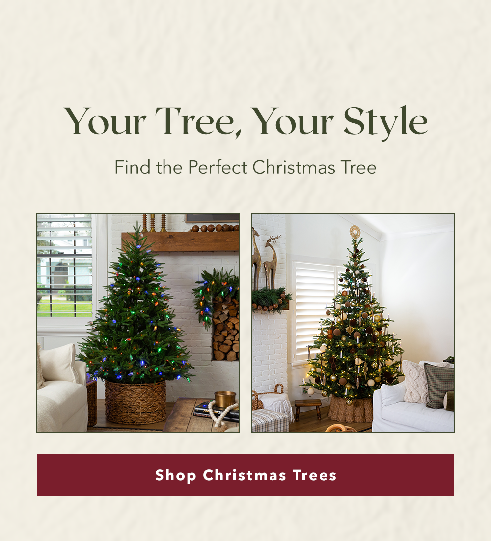Your Tree, Your Style - Shop Christmas Trees