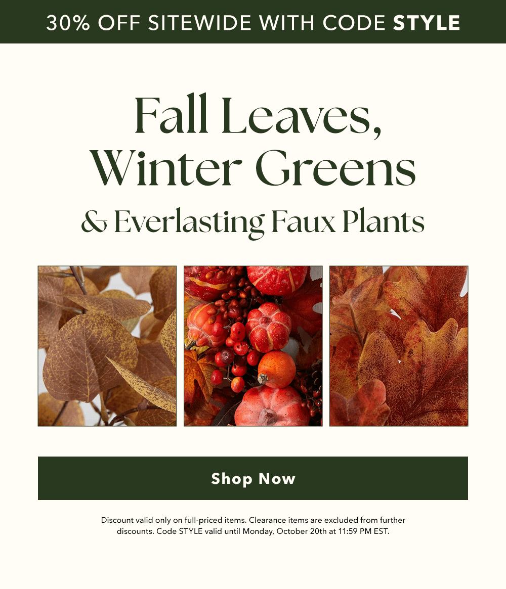Fall Leaves, Winter Greens, & Everlasting Faux Plants - Shop Now