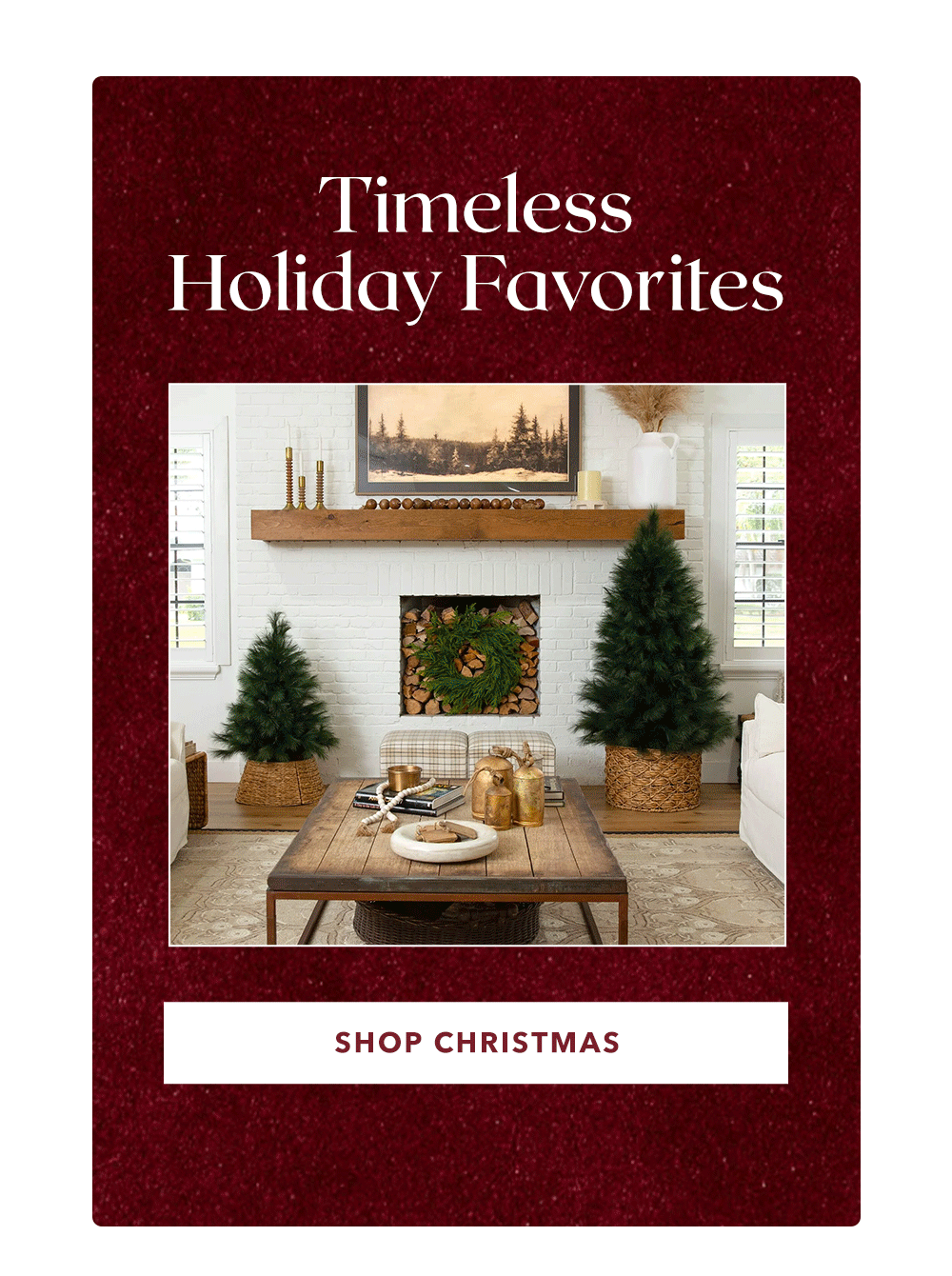 Timeless Holiday Favorites - Shop Christmas