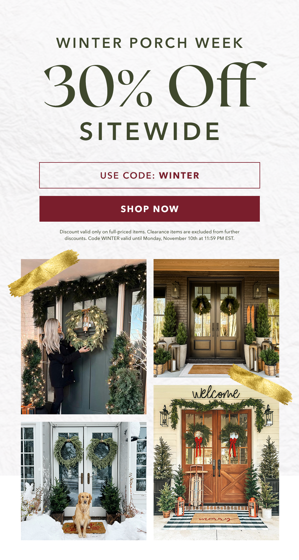 Winter Porch Week | 30% Off Sitewide - USE CODE: WINTER