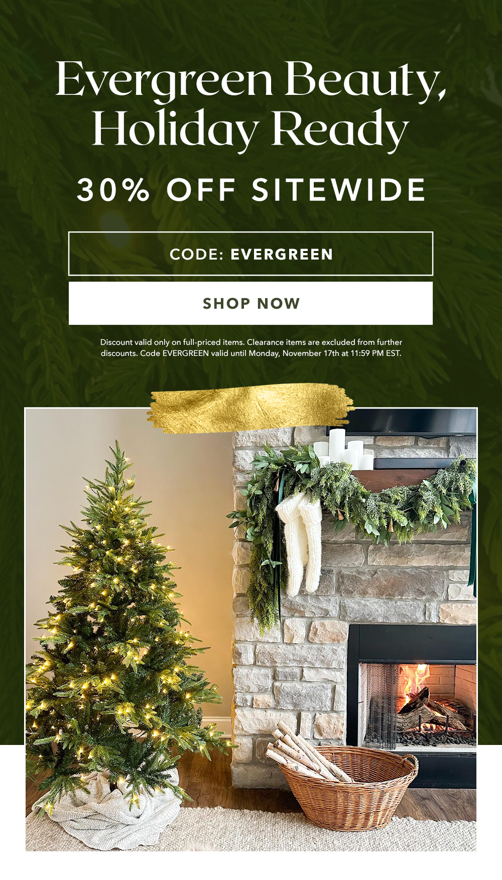 Evergreen Beauty, Holiday Ready | 30% OFF SITEWIDE - SHOP NOW