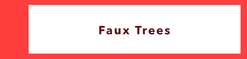 Faux Trees