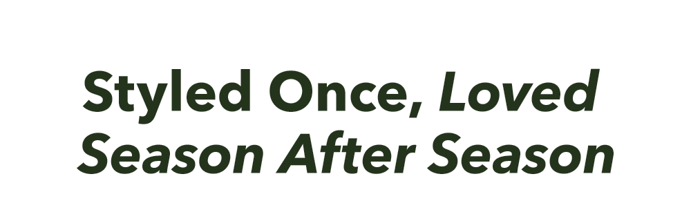 Styled Once, Loved Season After Season