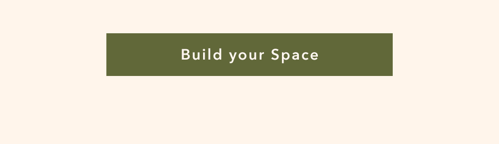 Build your space