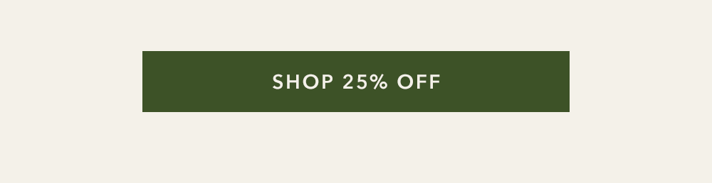 Shop 25% off