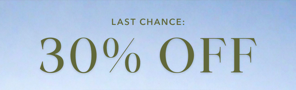 Last Chance: 30% OFF
