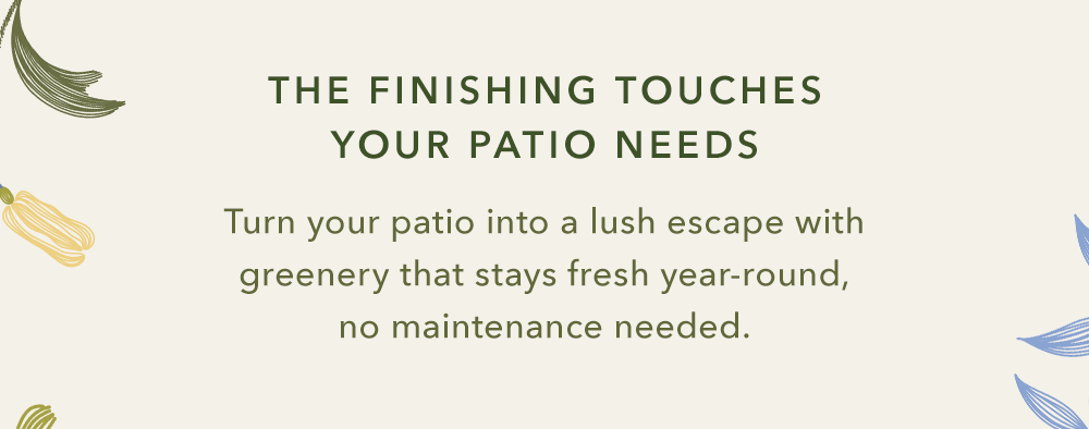 The Finishing Touches Your Patio Needs