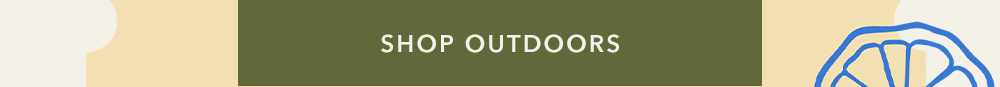 SHOP OUTDOORS