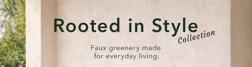 Rooted in Style Collection