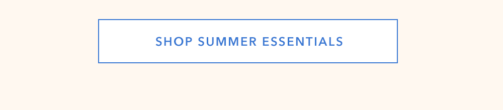 Shop Summer Essentials