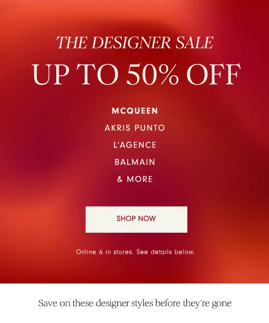 The Designer Sale Up to 50% Off - Shop Now