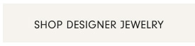 Shop Designer Jewelry
