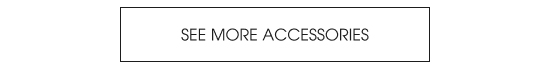 See More Accessories