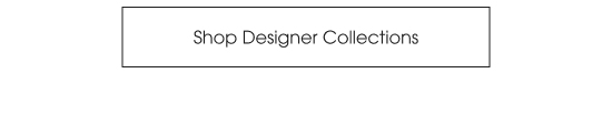 Shop Designer Collections