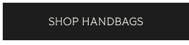 SHOP HANDBAGS