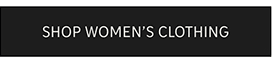 SHOP WOMEN’S CLOTHING