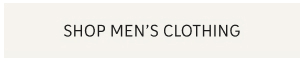 SHOP MEN’S CLOTHING
