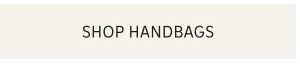 SHOP HANDBAGS
