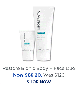 SHOP NOW - RESTORE BIONIC BODY + FACE DUO
