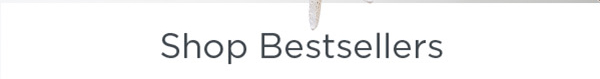 SHOP BESTSELLERS