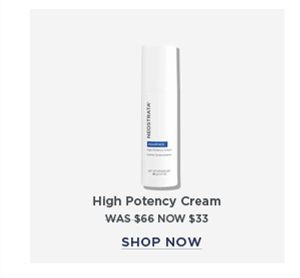 SHOP NOW - HIGH POTENCY CREAM 