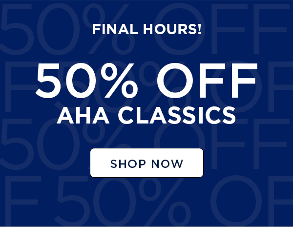 SHOP NOW - AHA CLASSICS