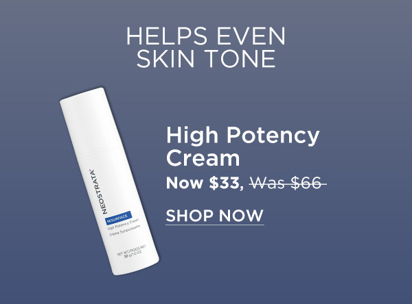 SHOP NOW - HIGH POTENCY CREAM