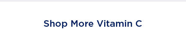 SHOP MORE VITAMIN C