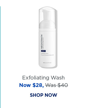 SHOP NOW - EXFOLIATING WASH