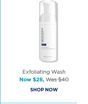 SHOP NOW - EXFOLIATING WASH