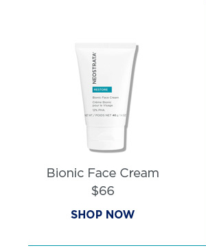 SHOP NOW - BIONIC FACE CREAM