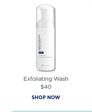 SHOP NOW - EXFOLIATING WASH