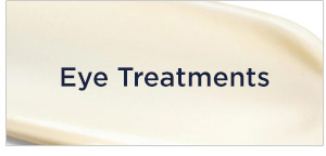 SHOP NOW - EYE TREATMENTS